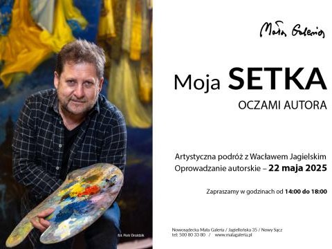 Oprowadzanie autorskie po wystawie „MOJA SETKA”