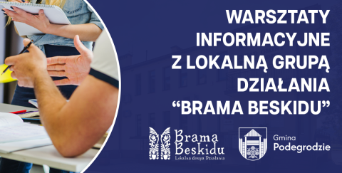 Stowarzyszenie LGD "Brama Beskidu" zaprasza na warsztaty informacyjne