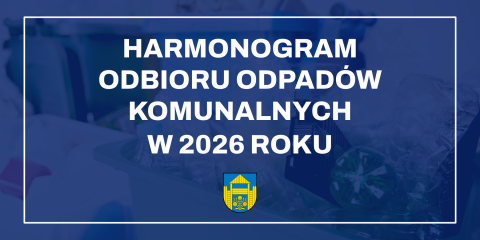 Harmonogram odbioru odpadów komunalnych w 2026 roku