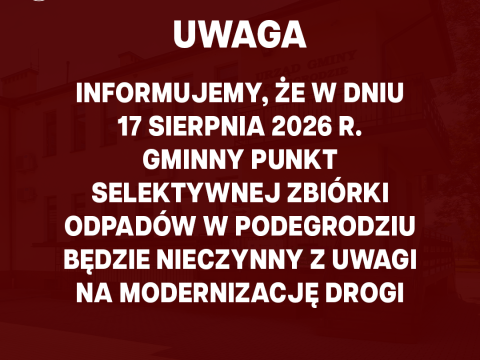 Gminny Punkt Selektywnej Zbiórki Odpadów w Podegrodziu będzie nieczynny w dniu 17 sierpnia