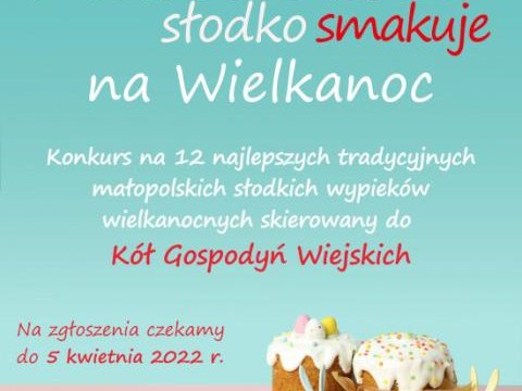 ,,MałoPolska słodko smakuje na Wielkanoc” konkurs dla KGW