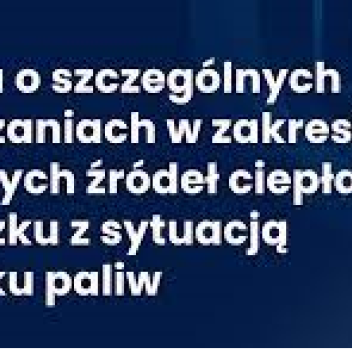 Ustawa z dnia 15 września 2022r. O szczególnych rozwiązaniach w zakresie niektórych źródeł ciepła w związku z sytuacją na rynku paliw