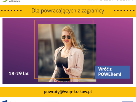 WSZYSTKICH WRACAJĄCYCH Z ZAGRANICY ZACHĘCAMY DO KONTAKTU Z WOJEWÓDZKIM URZĘDEM PRACY I PROJEKTEM „WRÓĆ Z POWEREM!