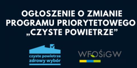OGŁOSZENIE O ZMIANIE PROGRAMU PRIORYTETOWEGO „CZYSTE POWIETRZE”