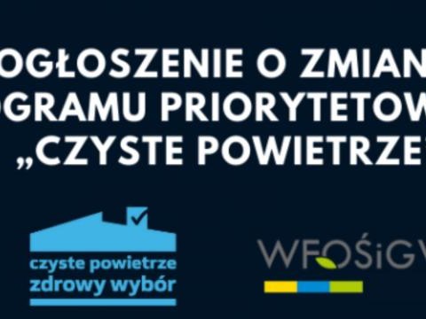 OGŁOSZENIE O ZMIANIE PROGRAMU PRIORYTETOWEGO „CZYSTE POWIETRZE”