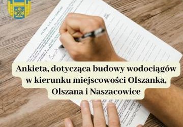 Ankieta dotycząca planów budowy wodociągu w kierunku miejscowości Olszanka, Olszana i Naszacowice