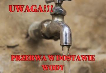 UWAGA! Przerwa w dostawie wody