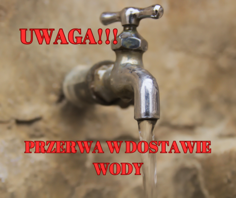 UWAGA! Przerwa w dostawie wody