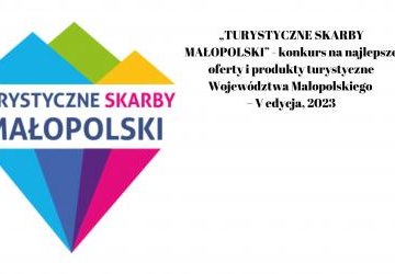 Rozpoczęła się V edycja konkursu na najlepsze oferty i produkty turystyczne naszego regionu pod nazwą „Turystyczne Skarby Małopolski”