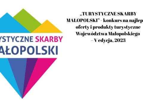 Rozpoczęła się V edycja konkursu na najlepsze oferty i produkty turystyczne naszego regionu pod nazwą „Turystyczne Skarby Małopolski”