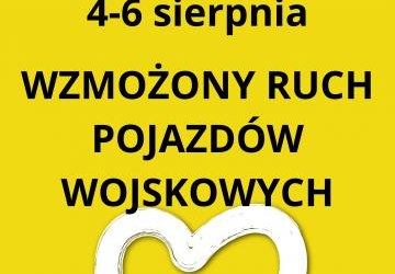 Uwaga!  W dniach 4-6 sierpnia odbędzie się wzmożony ruchu pojazdów wojskowych i statków powietrznych na terytorium Polski