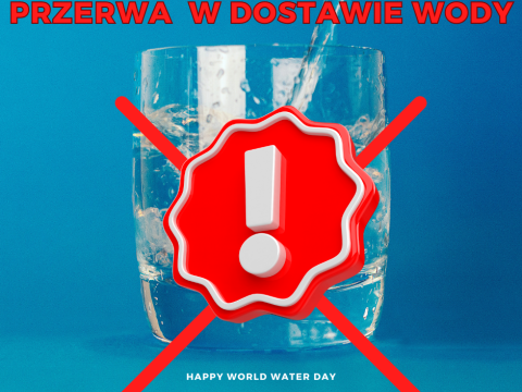 UWAGA! Przerwa w dostawie wody!