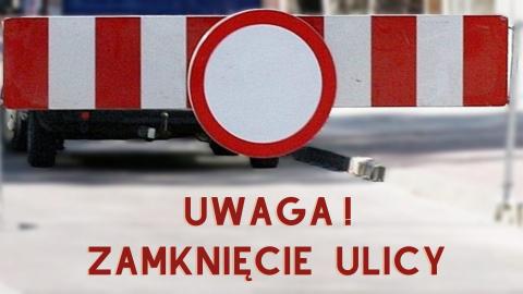 Informacja o zamknięciu ulicy Kolejowej