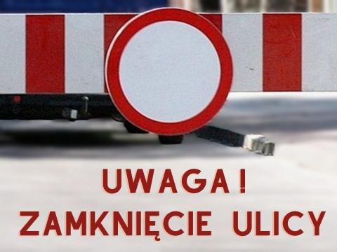 Informacja o zamknięciu ulicy Kolejowej