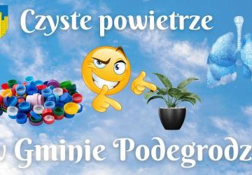 Akcja pt. „Dbajmy o Powietrze w Gminie Podegrodzie”