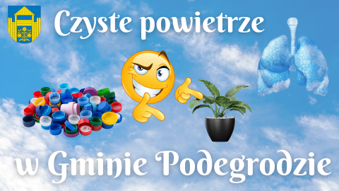 Akcja pt. „Dbajmy o Powietrze w Gminie Podegrodzie”