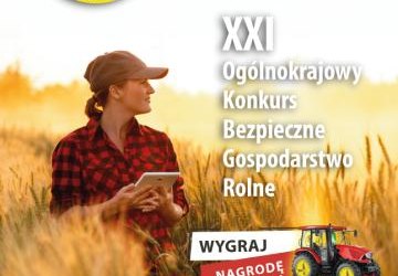 XXI Ogólnokrajowy Konkurs Bezpieczne Gospodarstwo rolne w 2024 roku