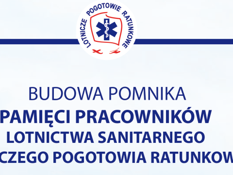 Budowa pomnika pamięci pracowników lotnictwa sanitarnego i LPR