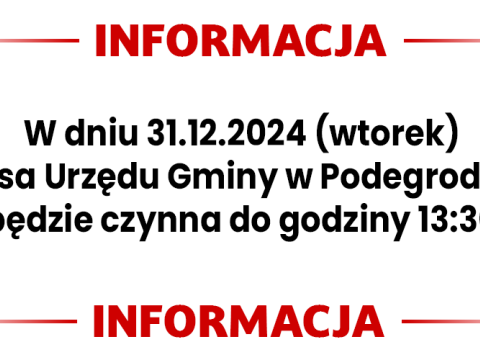 Godziny pracy kasy Urzędu Gminy Podegrodzie w dniu 31.12.2024
