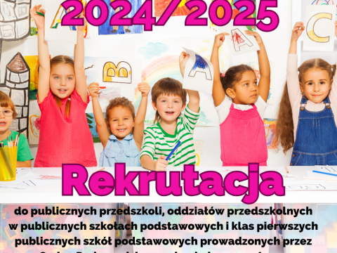 Rekrutacja do publicznych przedszkoli, oddziałów przedszkolnych w publicznych szkołach podstawowych i klas pierwszych publicznych szkół podstawowych prowadzonych przez Gminę Podegrodzie na rok szkolny 2024/2025
