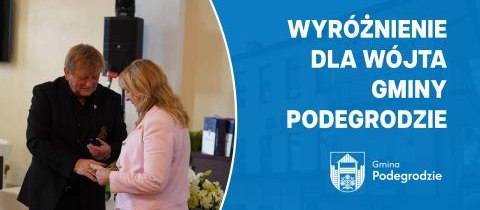Wyróżnienie dla Wójta Gminy Podegrodzie