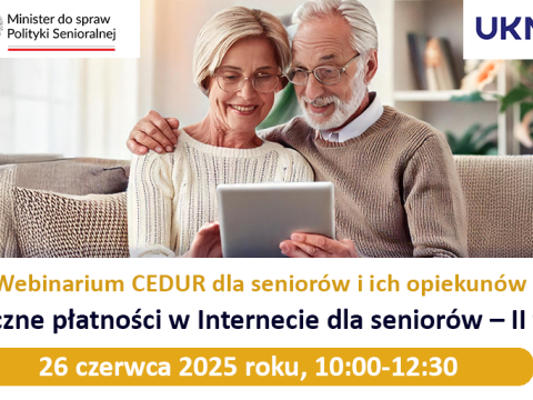 Zaproszenie na webinarium CEDUR dla seniorów i ich opiekunów "Bezpieczne płatności w Internecie dla seniorów"