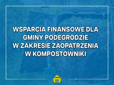 Wsparcia finansowe dla Gminy Podegrodzie w zakresie zaopatrzenia w kompostowniki