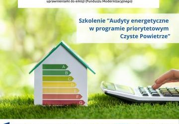 Szkolenie „Audyty energetyczne w programie Czyste Powietrze”