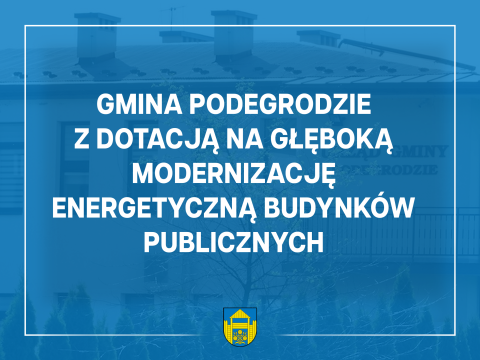 Gmina Podegrodzie z dotacją na głęboką modernizację energetyczną budynków publicznych