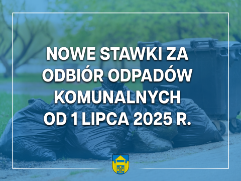 Nowe stawki za odbiór odpadów komunalnych od 1 lipca 2025 r.