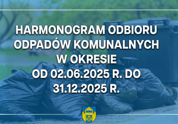 Harmonogram odbioru odpadów komunalnych w okresie od 02.06.2025 r. do 31.12.2025 r.