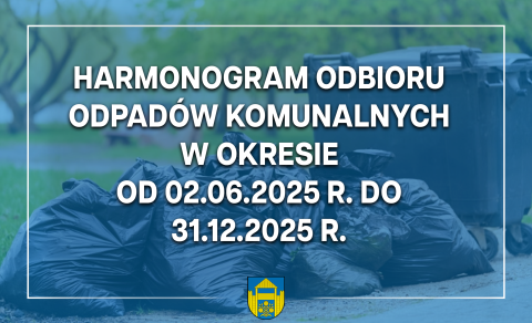 Harmonogram odbioru odpadów komunalnych w okresie od 02.06.2025 r. do 31.12.2025 r.