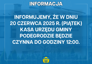 Godziny pracy kasy Urzędu Gminy Podegrodzie w dniu 20.06.2025