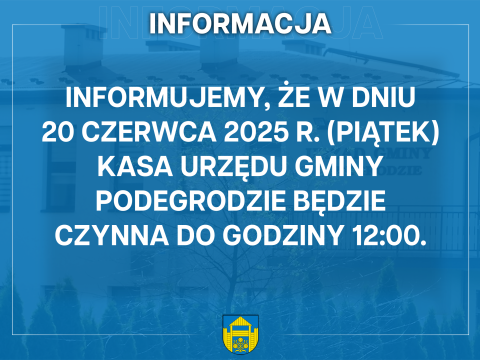 Godziny pracy kasy Urzędu Gminy Podegrodzie w dniu 20.06.2025