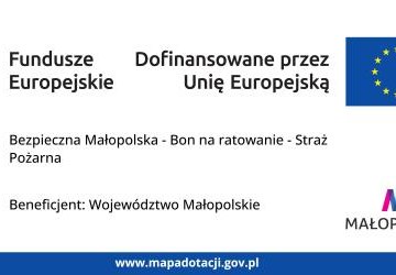 „Bezpieczna Małopolska – Bon na ratowanie – Straż Pożarna”
