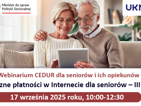 Webinarium CEDUR „Bezpieczne płatności w Internecie dla seniorów – III termin”, 17 września 2025 roku