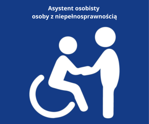 Nabór wniosków w ramach resortowego programu Ministra Rodziny, Pracy i Polityki Społecznej „Asystent osobisty osoby z niepełnosprawnością” dla Jednostek Samorządu Terytorialnego - edycja 2026