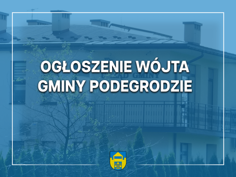 Ogłoszenie Wójta Gminy Podegrodzie o rozpoczęciu konsultacji społecznych projektu Miejscowego planu zagospodarowania przestrzennego dla terenów w gminie Podegrodzie (obejmujących działki: 73/11 w Rogach oraz 241/1, 577/2 i 650 w Stadłach)