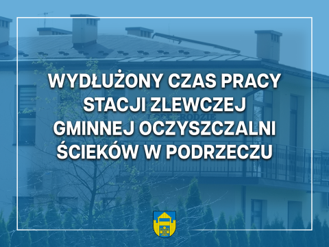 Wydłużony czas pracy stacji zlewczej Gminnej Oczyszczalni Ścieków w Podrzeczu