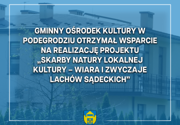 Gminny Ośrodek Kultury w Podegrodziu z dofinansowaniem 86 000 zł!