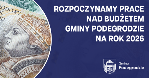 Rozpoczynamy prace nad budżetem Gminy Podegrodzie na rok 2026
