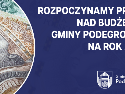 Rozpoczynamy prace nad budżetem Gminy Podegrodzie na rok 2026