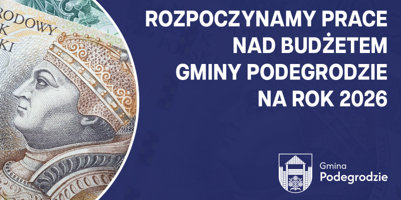 Rozpoczynamy prace nad budżetem Gminy Podegrodzie na rok 2026