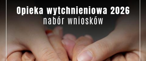 Ruszył nabór w ramach programu "Opieka wytchnieniowa" - Edycja 2026