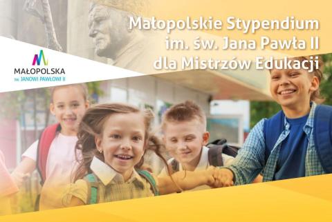 Małopolskie Stypendium im. św. Jana Pawła II dla Mistrzów Edukacji