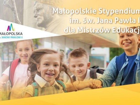 Małopolskie Stypendium im. św. Jana Pawła II dla Mistrzów Edukacji