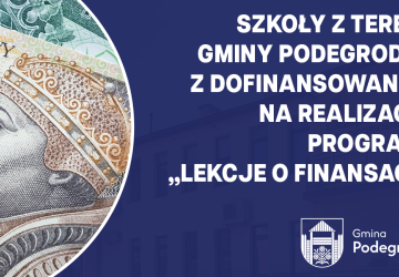 Szkoły z terenu Gminy Podegrodzie z dofinansowaniem na realizację programu „Lekcje o finansach