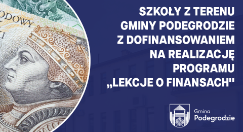 Szkoły z terenu Gminy Podegrodzie z dofinansowaniem na realizację programu „Lekcje o finansach"