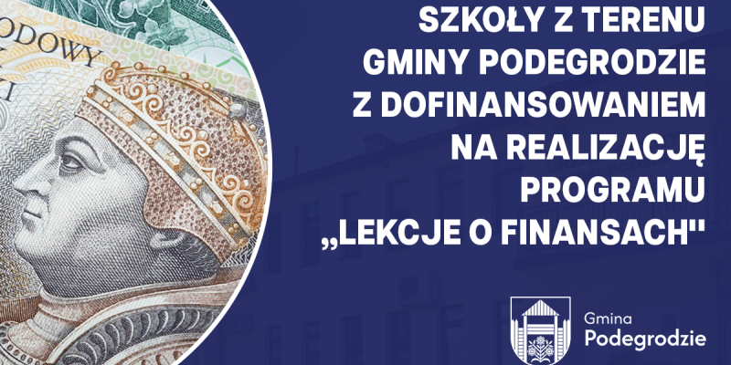 Szkoły z terenu Gminy Podegrodzie z dofinansowaniem na realizację programu  „Lekcje o finansach
