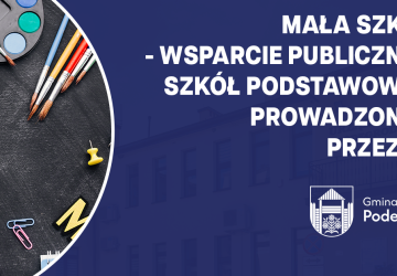 Mała Szkoła - Wsparcie Publicznych Szkół podstawowych prowadzonych przez JST